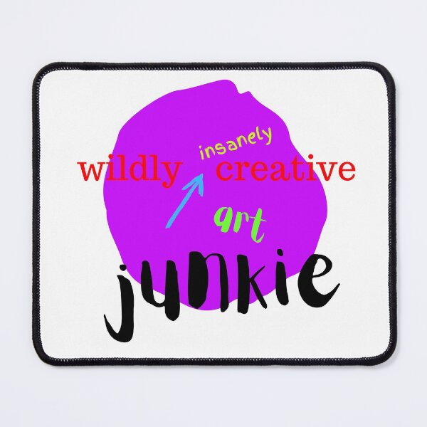 Item preview, WILDLY INSANELY CREATIVE ART JUNKIE #1 designed and sold by EllieMonroe.