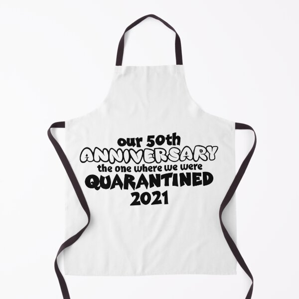Item preview, Our 50th anniversary, the one where we were quarantined 2021 designed and sold by Si Pakne.