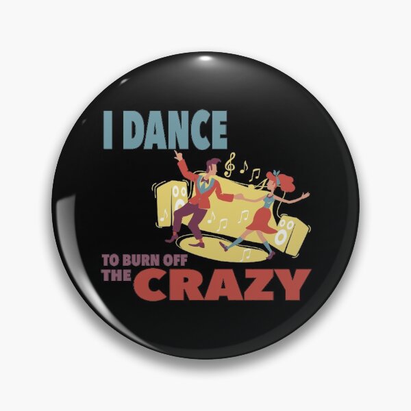 Item preview, I Dance to Burn off the Crazy designed and sold by NadyaCC.