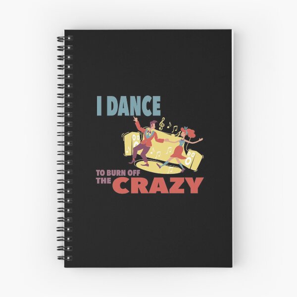 Item preview, I Dance to Burn off the Crazy designed and sold by NadyaCC.