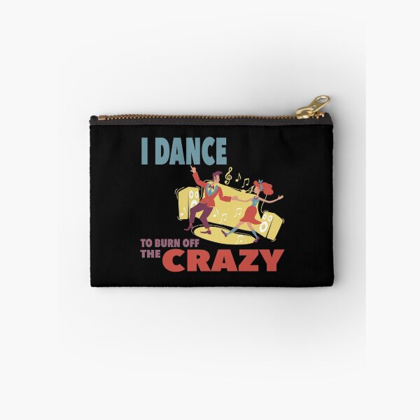 Item preview, I Dance to Burn off the Crazy designed and sold by NadyaCC.