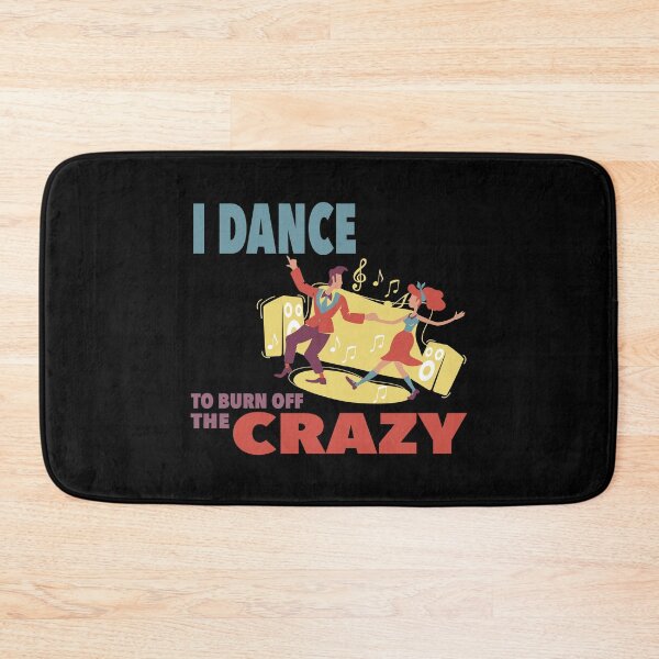 Item preview, I Dance to Burn off the Crazy designed and sold by NadyaCC.