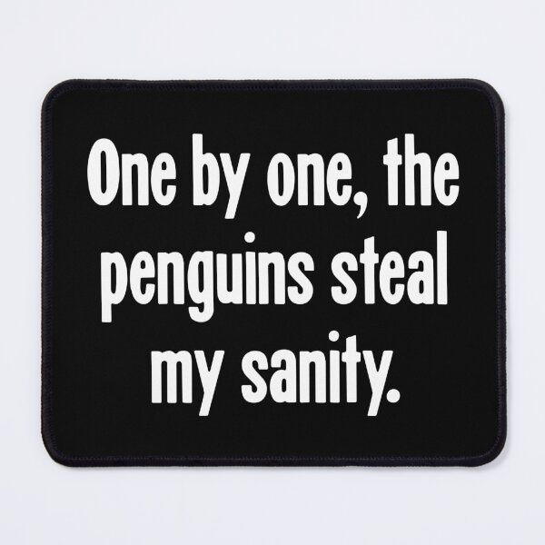 Item preview, One By One, the Penguins Steal My Sanity designed and sold by Good-Looking Corpse.