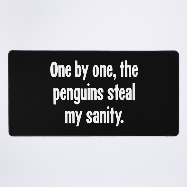 Item preview, One By One, the Penguins Steal My Sanity designed and sold by Good-Looking Corpse.