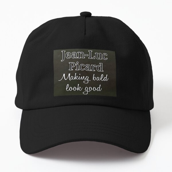 Jean-Luc Picard Making Bald Look Good Dad Hat
