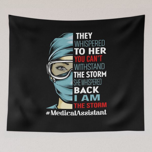 Item preview, They whispered to her you can't withstand the storm she whispered back i am the storm medical assistand designed and sold by JOSEPH PERONA.