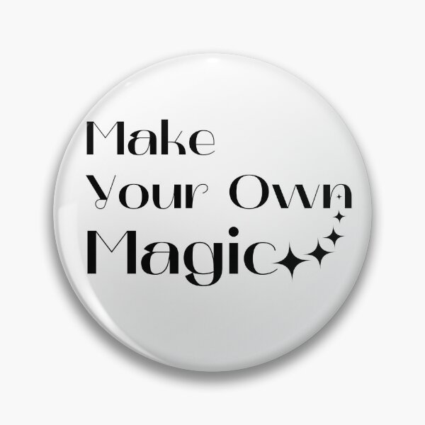 Item preview, Make Your Own Magic. Create Your Own Destiny. designed and sold by That Cheeky Tee.
