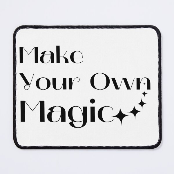 Item preview, Make Your Own Magic. Create Your Own Destiny. designed and sold by That Cheeky Tee.