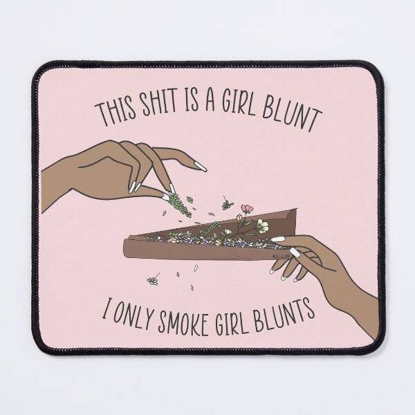 Item preview, This Shit Is a Girl Blunt I Only Smoke Girl Blunts designed and sold by GlowinUp Shop.