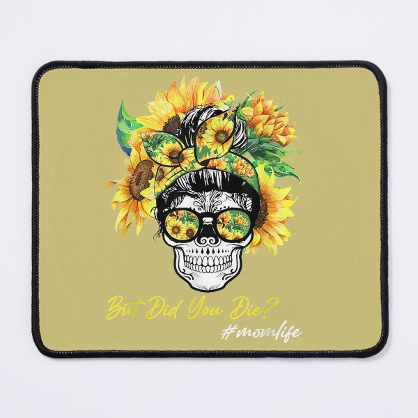 Item preview, But Did You Die? #momlife Sunflowers Everywhere Mom Skull - Gold Background designed and sold by Trinket-Trickster.