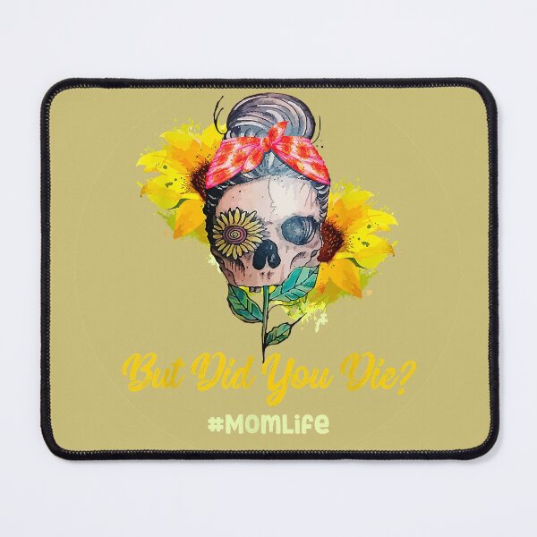 Item preview, Copy of But Did You Die? #momlife One Eye Sunflower Mom Skull - Gold Background designed and sold by Trinket-Trickster.