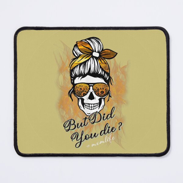 Item preview, But Did You Die? #momlife Flaming Sunflowers Mom Skull - Gold Background designed and sold by Trinket-Trickster.