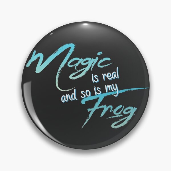 Item preview, magic is real and so is my frog designed and sold by alwaystakea.