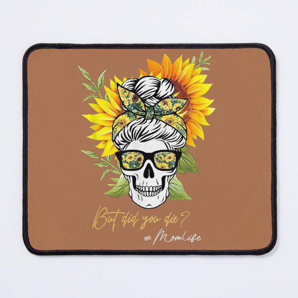 Item preview, But Did You Die? #momlife Sunflower Mom Skull With Sunflower Head Scarf - Brown Background designed and sold by Trinket-Trickster.