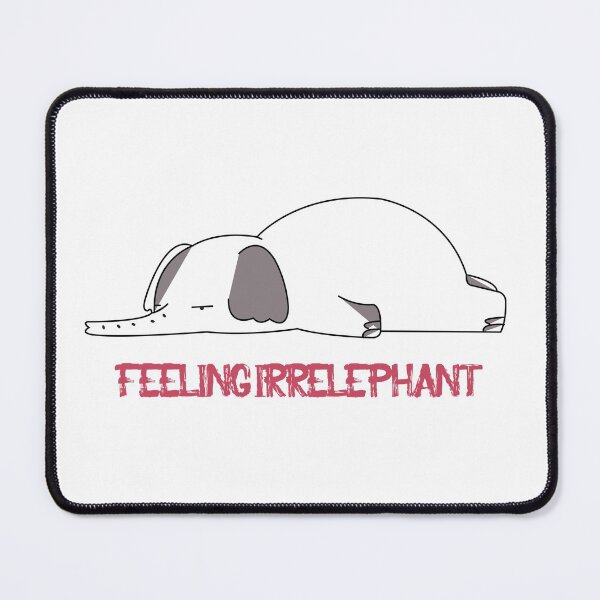 Item preview, Feeling Irrelephant - designed and sold by Trinket-Trickster.