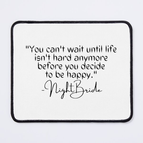 Item preview, You Cant Wait Until Life Is Not Hard Anymore Before You Decide To Be Happy designed and sold by Artistive.