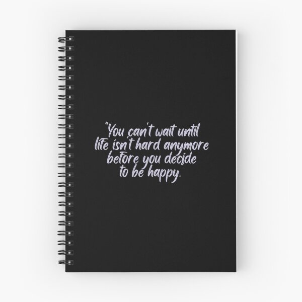 Item preview, You Cant Wait Until Life Is Not Hard Anymore Before You Decide To Be Happy designed and sold by Artistive.