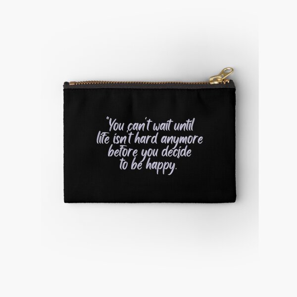 Item preview, You Cant Wait Until Life Is Not Hard Anymore Before You Decide To Be Happy designed and sold by Artistive.