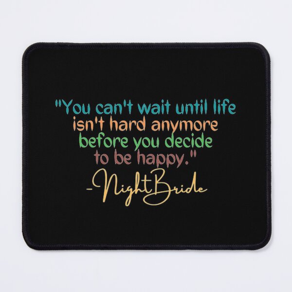 Item preview, You Cant Wait Until Life Is Not Hard Anymore Before You Decide To Be Happy designed and sold by Artistive.