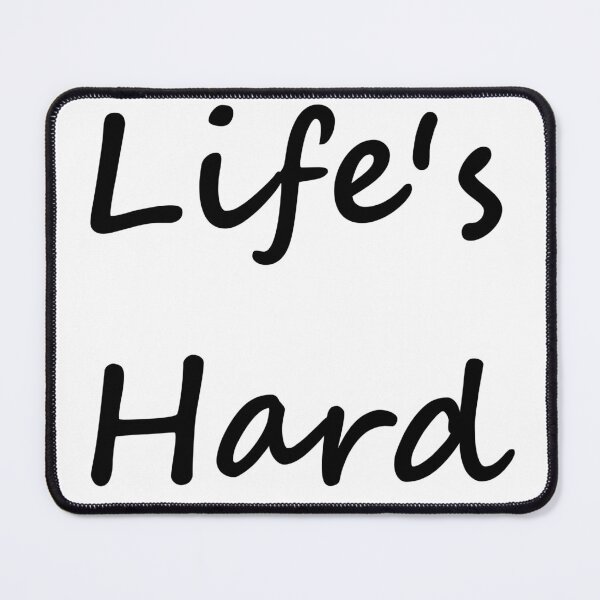 Item preview, life's hard designed and sold by Jercole.