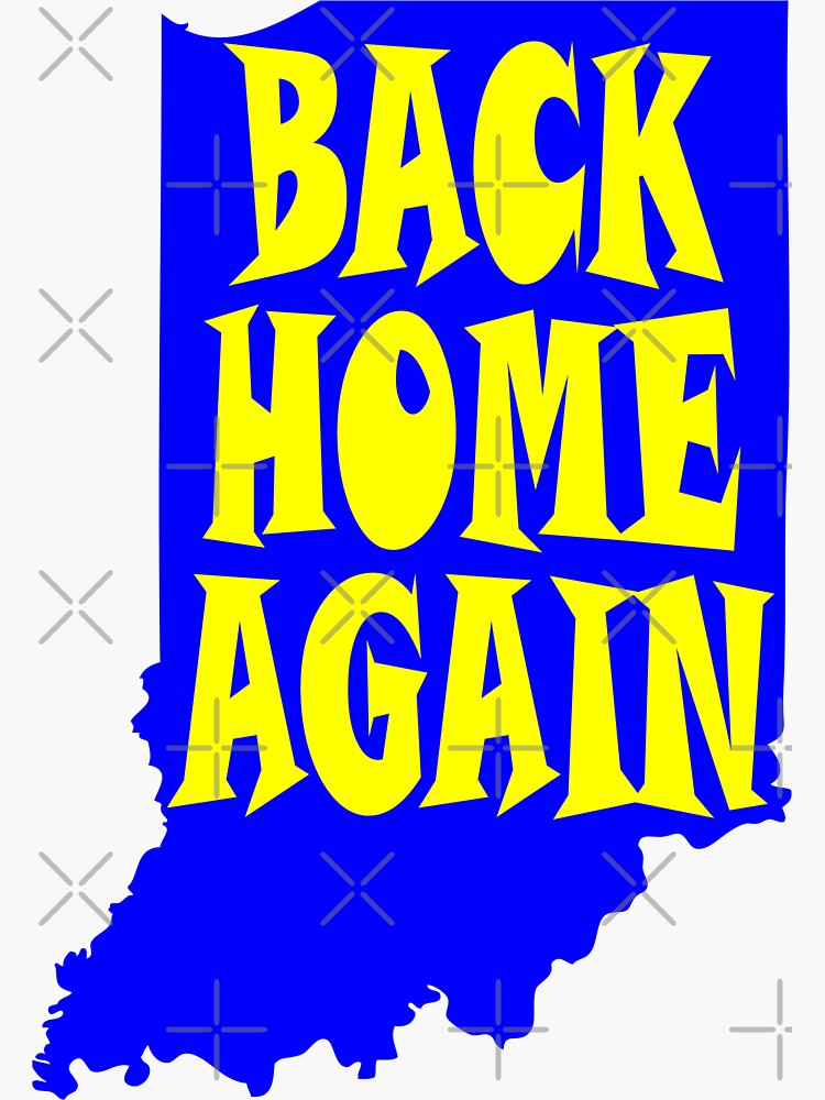 "Back Home Again in Indiana" Sticker for Sale by GentryRacing Redbubble
