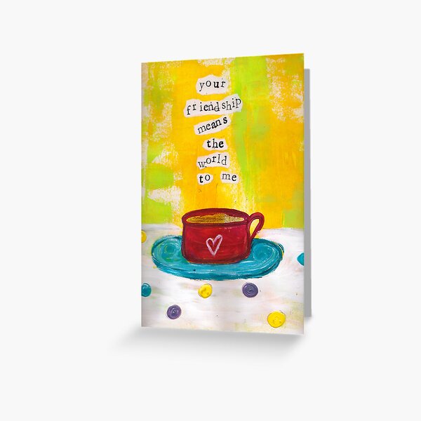 Your Friendship Means the World to Me Greeting Card