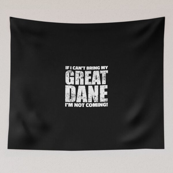 Item preview, If I Can'T Bring My Great Dane I'M Not Coming designed and sold by herwinv.