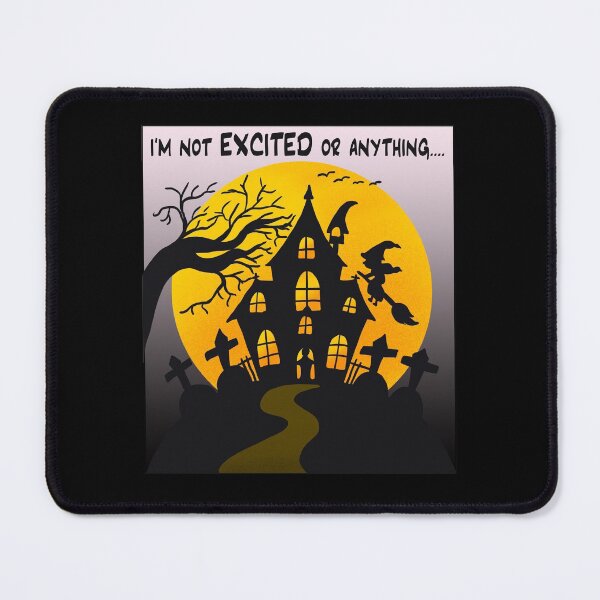 Item preview, I'm not EXCITED or anything.... - I Love Halloween designed and sold by NadyaCC.