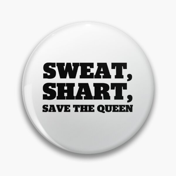 Item preview, Sweat Shart Save The Queen designed and sold by MWLBM2018.