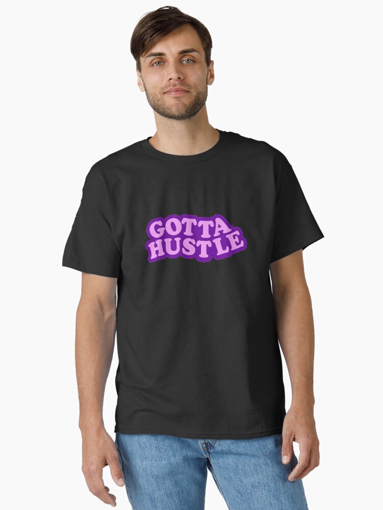 Thumbnail 1 of 7, Classic T-Shirt, Gotta Hustle designed and sold by WLTwitch.