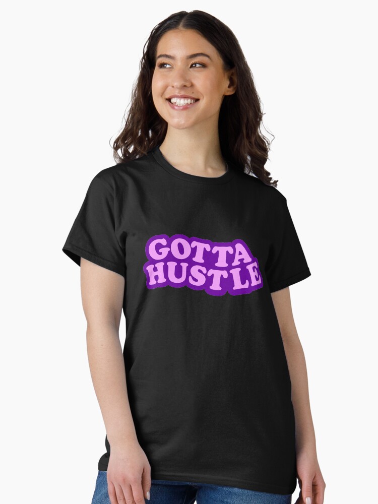 Thumbnail 2 of 7, Classic T-Shirt, Gotta Hustle designed and sold by WLTwitch.
