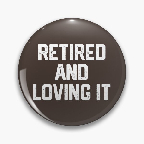 Item preview, Retired And Loving It #4 designed and sold by SalahBlt.