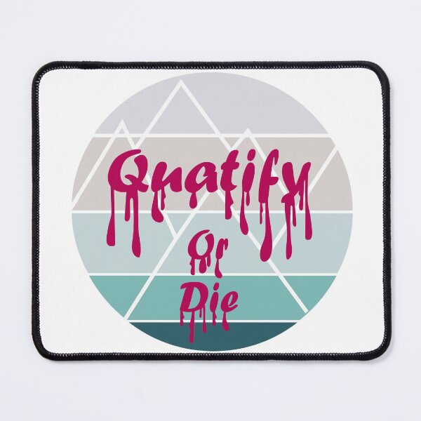 Item preview, Quatify Or Die designed and sold by RJuliya.
