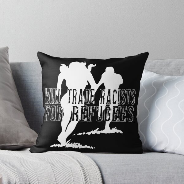 Item preview, Will trade Racists For Refugees designed and sold by superdumb70.