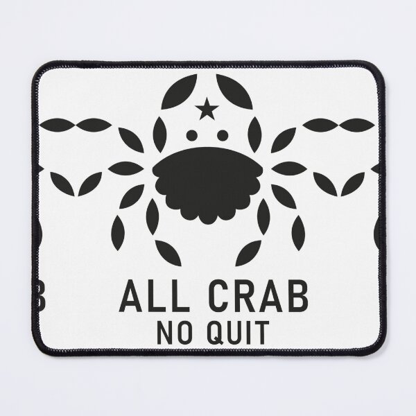 Item preview, All Crab No Quit designed and sold by JosiahaRegan.