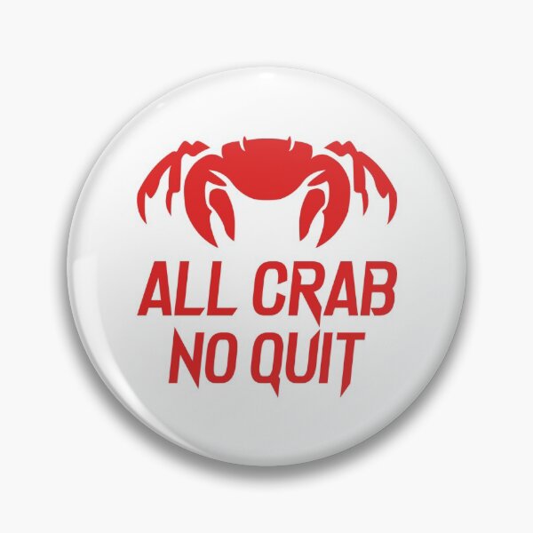 Item preview, All Crab No Quit designed and sold by JosiahaRegan.
