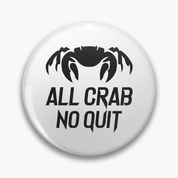 Item preview, All Crab No Quit designed and sold by JosiahaRegan.