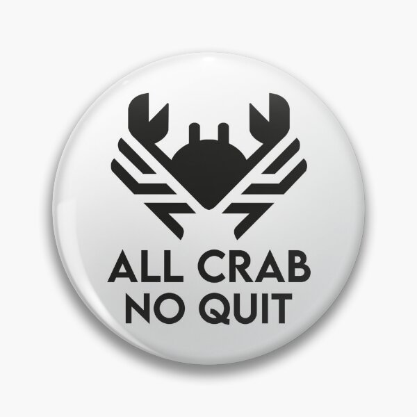 Item preview, All Crab No Quit designed and sold by JosiahaRegan.