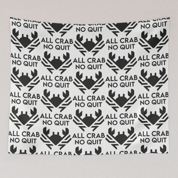 Item preview, All Crab No Quit designed and sold by JosiahaRegan.