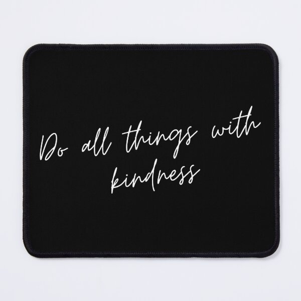 Item preview, Do All Things with Kindness. Kindness quote. Positivity. Inspirational. designed and sold by That Cheeky Tee.