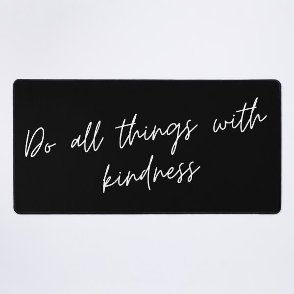 Item preview, Do All Things with Kindness. Kindness quote. Positivity. Inspirational.  designed and sold by That Cheeky Tee.