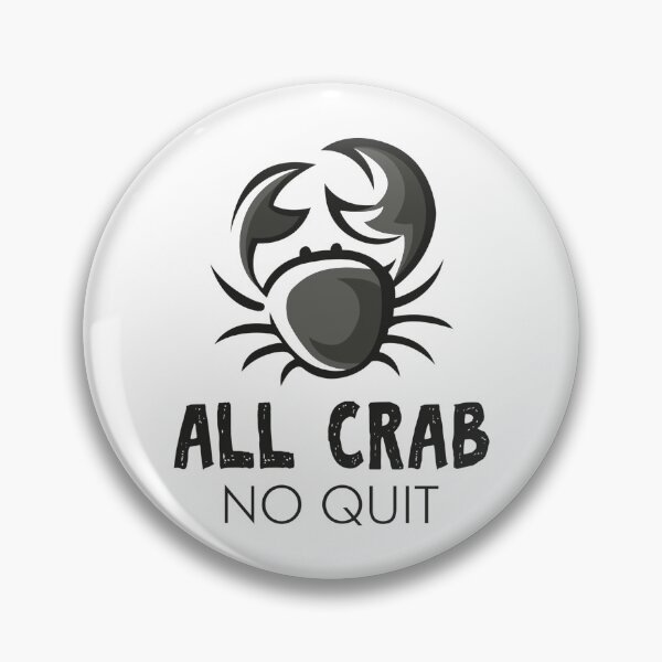 Item preview, All Crab No Quit designed and sold by JosiahaRegan.