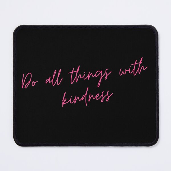 Item preview, Do All Things with Kindness. Kindness quote. Positivity. Inspirational. designed and sold by That Cheeky Tee.