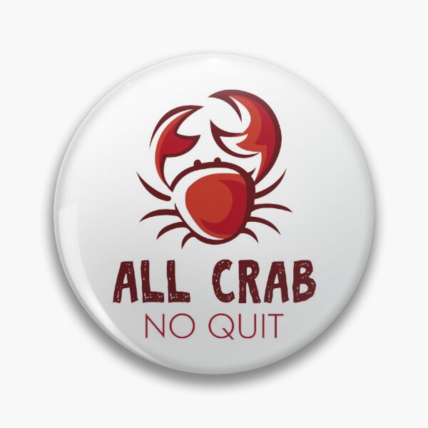 Item preview, All Crab No Quit Classic designed and sold by JosiahaRegan.