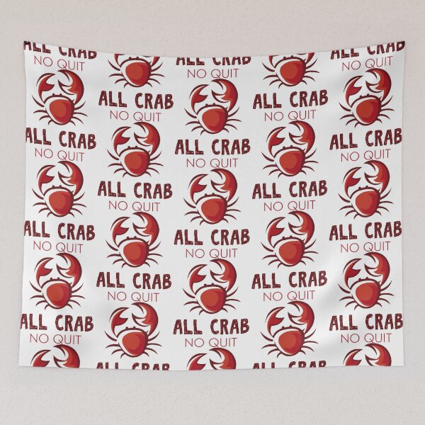 Item preview, All Crab No Quit Classic designed and sold by JosiahaRegan.