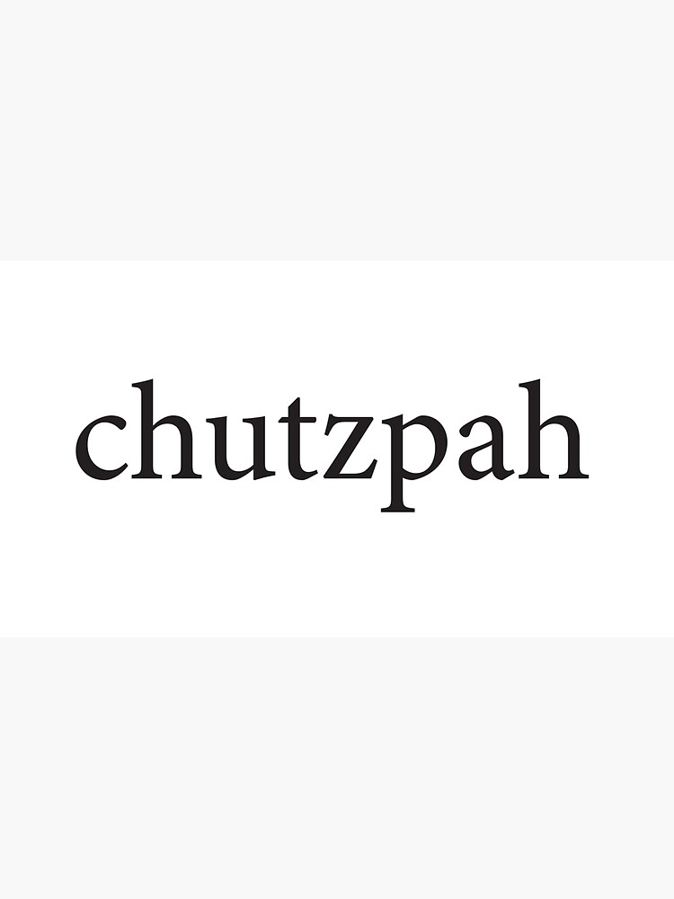 Jewish - Yiddish expressions CHUTZPAH | Cap