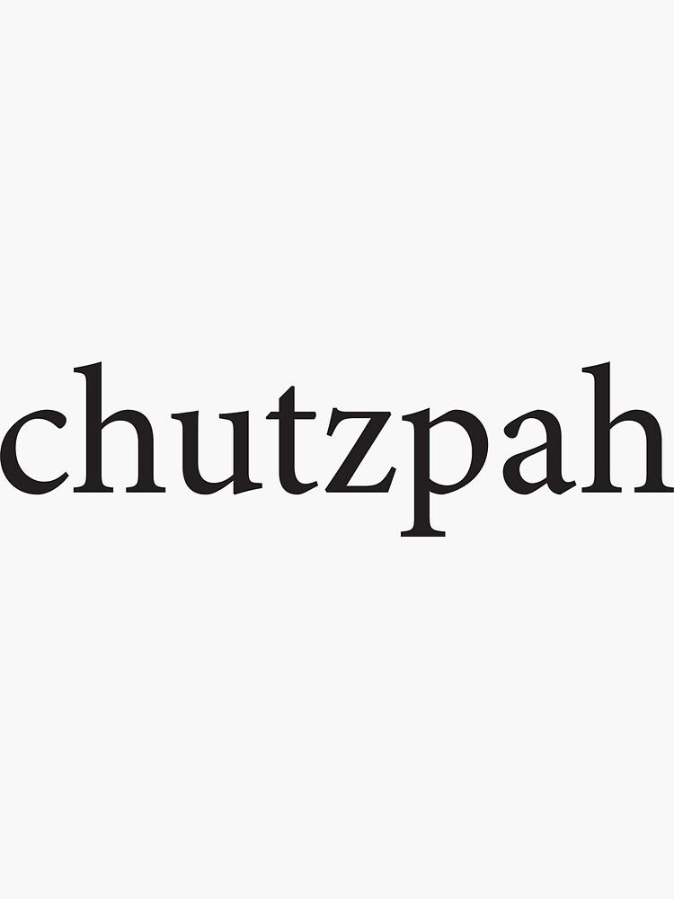 Jewish - Yiddish expressions CHUTZPAH | Cap