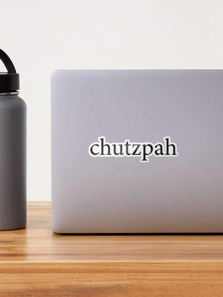 Chutzpah, חצפה Sticker for Sale by HalSyd