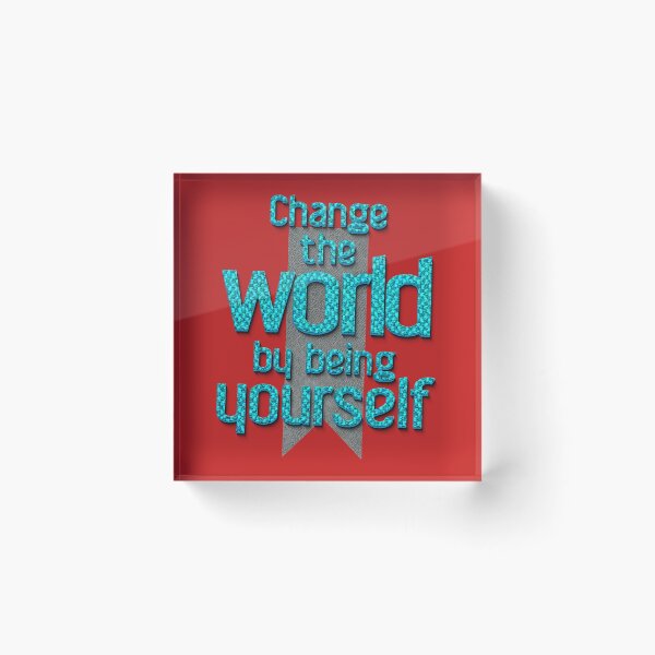 Item preview, Change the world by being yourself. – Amy Poehler designed and sold by Klementsen.
