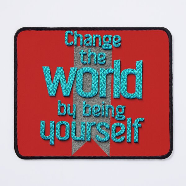 Item preview, Change the world by being yourself. – Amy Poehler designed and sold by Klementsen.